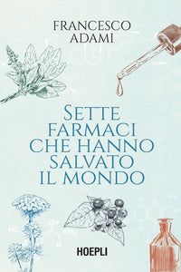 Sette farmaci che hanno salvato il mondo 