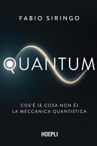 Quantum - cos'e' e cosa non e' la meccanica quantistica 