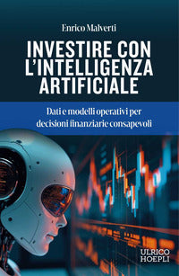 Investire con l'intelligenza artificiale - dati e modelli operativi per decisioni finanziarie 