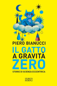Gatto a gravita' zero - storie di scienza eccentrica 