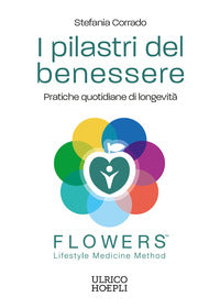 Pilastri del benessere - pratiche quotidiane di longevita' - flowers lifestyle medicine method 