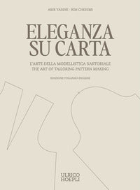 Eleganza su carta - l'arte della modellistica sartoriale-the art of tailoring pattern making 