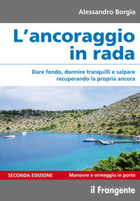 Ancoraggio in rada - dare fondo dormire tranquilli e salpare recuperando la propria ancora 
