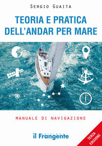Teoria e pratica dell'andar per mare - manuale di navigazione 