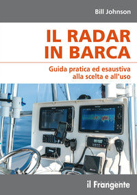 Radar in barca - guida pratica ed esaustiva alla scelta e all'uso 