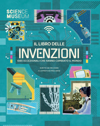 Libro delle invenzioni idee eccezionali che hanno cambiato il mondo 