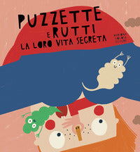 Puzzette e rutti la loro vita segreta 