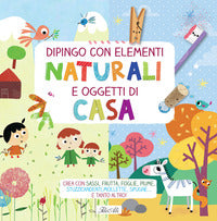 Dipingo con elementi naturali e oggetti di casa - crea con sassi frutta foglie piume 