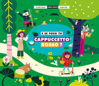 E se fossi tu cappuccetto rosso ? 