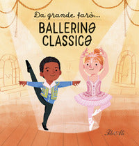Da grande faro' ballerina classica 