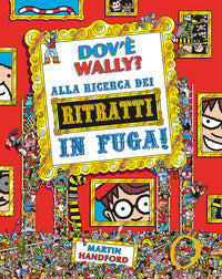 Dov'e' wally ? alla ricerca dei ritratti in fuga ! 