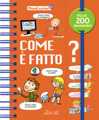 Come e' fatto ? - piccoli curiosi 