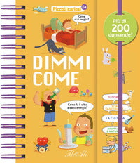 Dimmi come - piccoli curiosi 