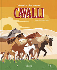 Tutto quello che c'e' da sapere sui cavalli 