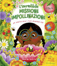 Incredibile missione impollinazione - per scoprire come i fiori diventano cibo 