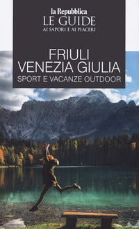 Friuli venezia giulia sport e vacanze outdoor 