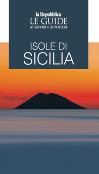 Isole di sicilia - le guide ai sapori e ai piaceri 