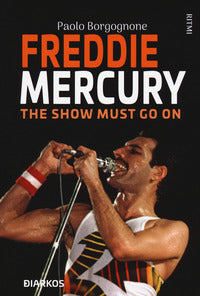 Freddie mercury the show must go on 