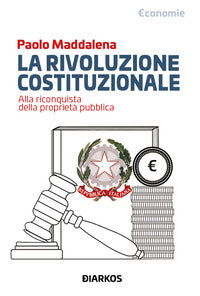 Rivoluzione costituzionale - alla riconquista della proprieta' pubblica 