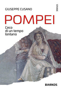 Pompei l'eco di un tempo lontano 