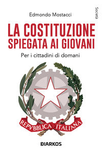 Costituzione spiegata ai giovani - per i cittadini di domani 