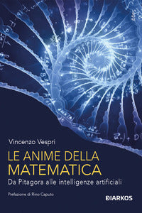Anime della matematica - da pitagora alle intelligenze artificiali 