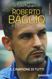 Roberto baggio il divin codino 