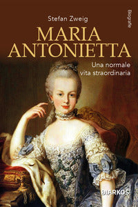 Maria antonietta - una normale vita straordinaria 