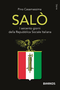 Salo' - i seicento giorni della repubblica sociale italiana 