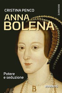 Anna bolena - potere e seduzione 
