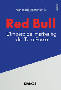 Red bull - l'impero del marketing del toro rosso 