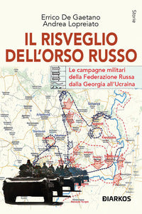Risveglio dell'orso russo - le campagne militari della federazione russa dalla georgia all'ucraina 