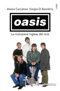 Oasis - la rivoluzione inglese del rock 