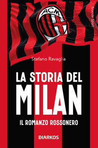 Storia del milan - il romanzo rossonero 