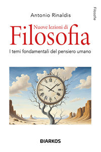 Nuove lezioni di filosofia - i temi fondamentali del pensiero umano 