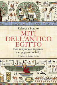 Miti dell'antico egitto - dei religione e sapienza del popolo del nilo 