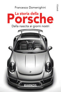 Storia della porsche - dalla nascita ai giorni nostri 