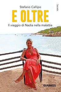 E oltre - il viaggio di nadia nella malattia 