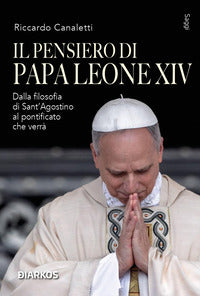 Pensiero di papa leone xiv - dalla filosofia di sant'agostino al pontificato che verra' 
