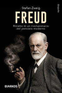 Freud - ritratto di un rivoluzionario del pensiero moderno 