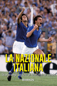 Nazionale italiana - storia degli azzurri ai mondiali di calcio 