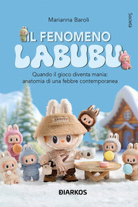 Fenomeno labubu - quando il gioco diventa mania anatomia di una febbre contemporanea 