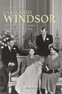 Saga dei windsor - dalla gloria di elisabetta ii al futuro della dinastia. nuova 