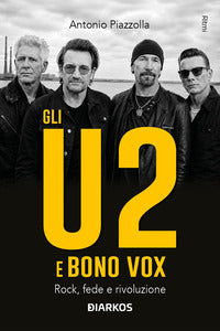 U2 e bono vox rock fede e rivoluzione 
