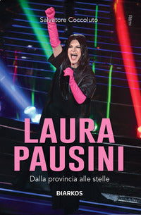Laura pausini - dalla provincia alle stelle 