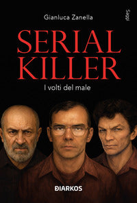 Serial killer - i volti del male 