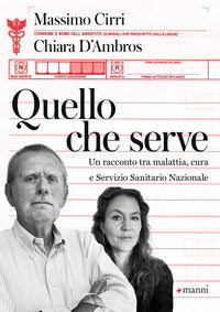 Quello che serve - un racconto tra malattia, cura e servizio sanitario nazionale 