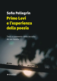 Primo levi e l'esperienza della poesia 