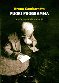 Fuori programma - le mie memorie dalla rai 