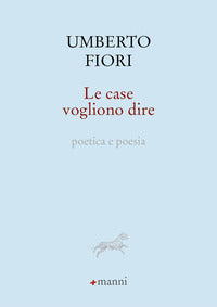 Case vogliono dire - poetica e poesia 
